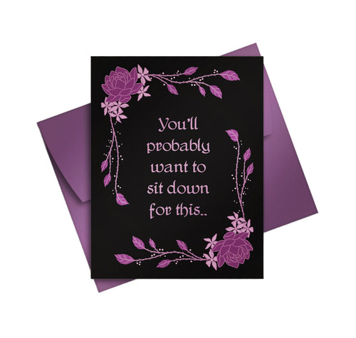 You'll Probably Want to Sit... Greeting Card