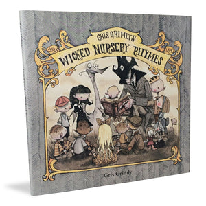 Gris Grimly's Wicked Nursery Rhymes Book