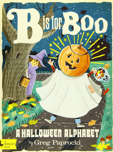 B is for Boo: A Halloween Alphabet Book