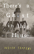 Load image into Gallery viewer, There&#39;s a Ghost in This House Book